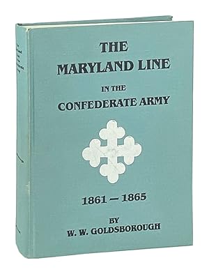 The Maryland Line in the Confederate Army: 1861-1865