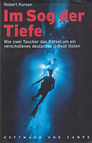 Seller image for Im Sog der Tiefe Wie zwei Taucher das Rtsel um ein verschollenes deutsches U-Boot lsten for sale by Leipziger Antiquariat