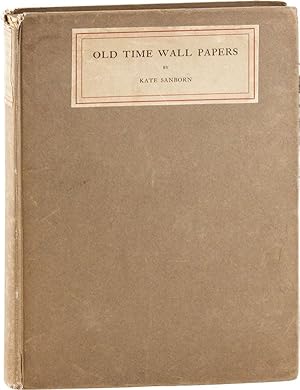 Old Time Wall Papers: An Account of the Pictorial Papers on Our Forefathers' Walls, with a Study ...