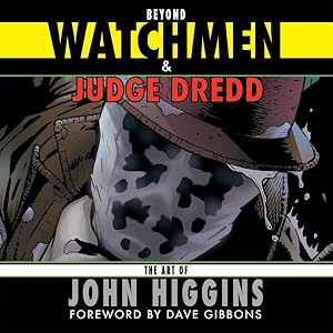 Imagen del vendedor de Beyond Watchmen & Judge Dredd : The Art of John Higgins a la venta por GreatBookPrices