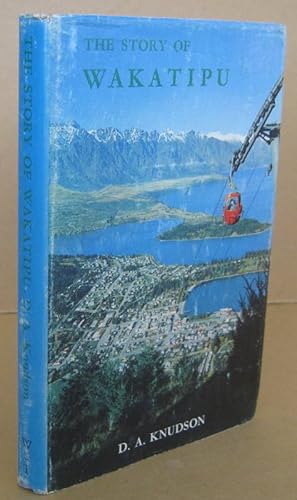 Seller image for The Story of Wakatipu for sale by Mainly Fiction