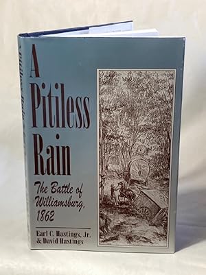 A Pitiless Rain: The Battle of Williamsburg, 1862