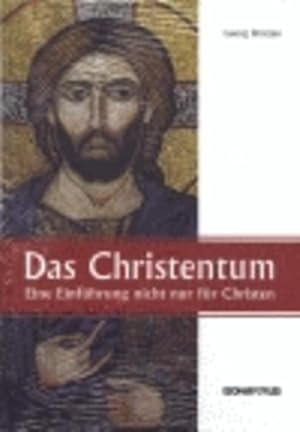 Bild des Verkufers fr Das Christentum: Eine Einfhrung nicht nur fr Christen zum Verkauf von Modernes Antiquariat - bodo e.V.