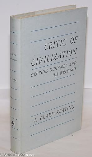 Seller image for Critic of Civilization: Georges Duhamel and His Writings for sale by Bolerium Books Inc.