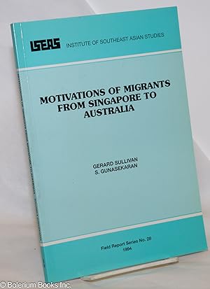 Image du vendeur pour Motivations of Migrants From Singapore to Australia mis en vente par Bolerium Books Inc.