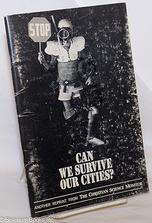 Image du vendeur pour Can We Survive Our Cities?; Another reprint from the Christian Science Monitor mis en vente par Bolerium Books Inc.