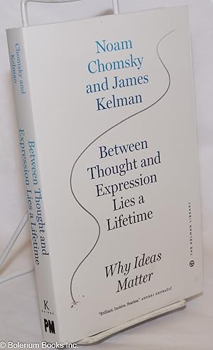 Immagine del venditore per Between Thought and Expression Lies a Lifetime; Why Ideas Matter venduto da Bolerium Books Inc.