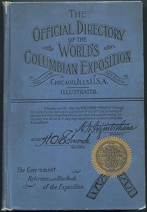 Image du vendeur pour The Official Directory of the World's Columbian Exposition May 1st to October 30th, 1893. A Reference Book of Exhibitors and Exhibits mis en vente par Between the Covers-Rare Books, Inc. ABAA