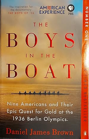 The Boys In The Boat: Nine Americans And Their Epic Quest For Gold At The 1936 Berlin Olympics