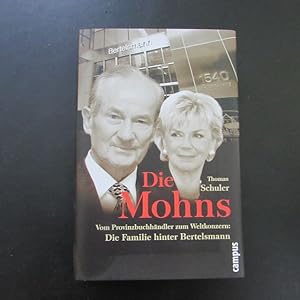 Bild des Verkufers fr Die Mohns - Vom Provinzbuchhndler zum Weltkonzern: Die Familie hinter Bertelsmann zum Verkauf von Bookstore-Online
