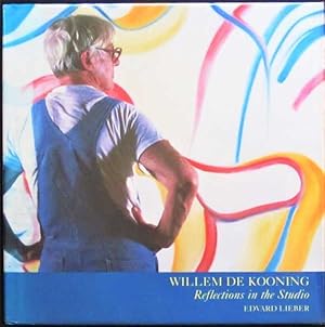 Seller image for Willem De Kooning: Reflections in the Studio for sale by Goulds Book Arcade, Sydney