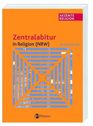 Bild des Verkufers fr Akzente Religion / Zentralabitur in Religion (NRW) Neuausgabe - Abitur ab 2009 zum Verkauf von Antiquariat Armebooks