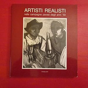 Seller image for Artisti Realisti Nelle campagne pavesi degli anni '50 for sale by Antonio Pennasilico