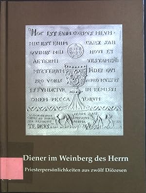 Imagen del vendedor de Diener im Weinberg des Herrn: Priesterpersnlichkeiten aus zwlf Dizesen. a la venta por books4less (Versandantiquariat Petra Gros GmbH & Co. KG)