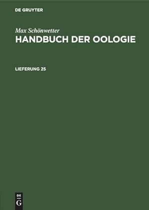 Bild des Verkufers fr Max Schnwetter: Handbuch der Oologie. Lieferung 25 zum Verkauf von AHA-BUCH GmbH