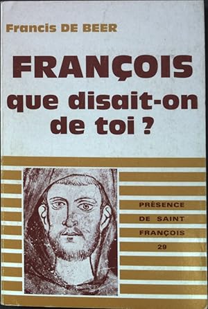 Bild des Verkufers fr Francois que disait-on de toi. Presence de Saint-Francois 29. zum Verkauf von books4less (Versandantiquariat Petra Gros GmbH & Co. KG)