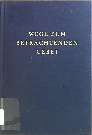 Bild des Verkufers fr Wege zum Betrachtenden Gebet zum Verkauf von books4less (Versandantiquariat Petra Gros GmbH & Co. KG)