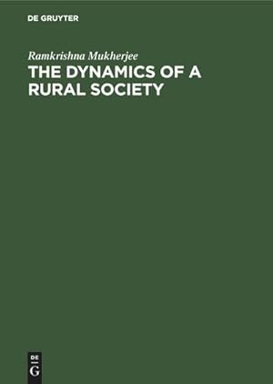 Bild des Verkufers fr The Dynamics of a Rural Society : A study of the Economic Structure in Bengal Villages zum Verkauf von AHA-BUCH GmbH