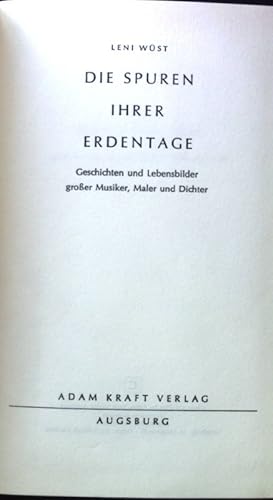 Seller image for Die Spuren ihrer Erdentage : Geschichten und Lebensbilder grosser Musiker, Maler und Dichter. for sale by books4less (Versandantiquariat Petra Gros GmbH & Co. KG)