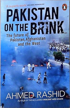 Pakistan on the Brink: The future of Pakistan, Afghanistan and the West