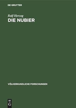 Bild des Verkufers fr Die Nubier : Untersuchungen und Beobachtungen zur Gruppengliederung, Gesellschaftsform und Wirtschaftsweise zum Verkauf von AHA-BUCH GmbH