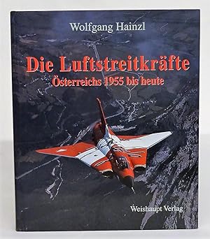 Imagen del vendedor de Die Luftstreitkrfte sterreichs 1955 bis heute. a la venta por Der Buchfreund