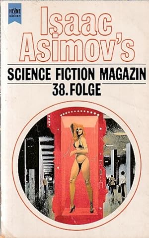 Seller image for Isaac Asimov's Science Fiction Magazin, 38. Folge. Ausgewählt und herausgegeben von Friedel Wahren. for sale by Antiquariat an der Nikolaikirche