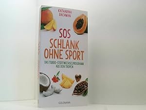 SOS Schlank ohne Sport: Das Turbo-Stoffwechselprogramm aus den Tropen