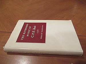 Bild des Verkufers fr The Keyboard Music Of C. P. E. Bach Considered In Relation To His Musical Aesthetic And The Rise Of The Sonata Principle zum Verkauf von Arroyo Seco Books, Pasadena, Member IOBA