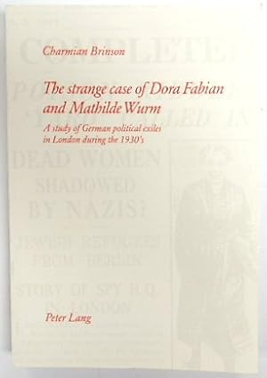 The Strange Case of Dora Fabian and Mathilde Wurm: A Study of German Political Exiles in London D...