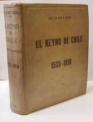 El Reyno de Chile. 1535-1810. Estudio histórico, genealógico y biográfico.