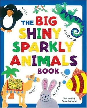 Bild des Verkufers fr The Big Shiny Sparkly Book of Animals (Big Shiny Sparkly Books) zum Verkauf von WeBuyBooks