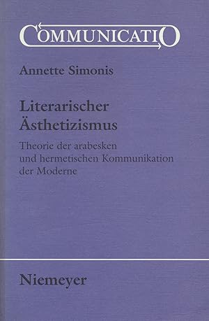 Seller image for Literarischer sthetizismus. Theorie der arabesken und hermetischen Kommunikation der Moderne. for sale by Antiquariat Lenzen