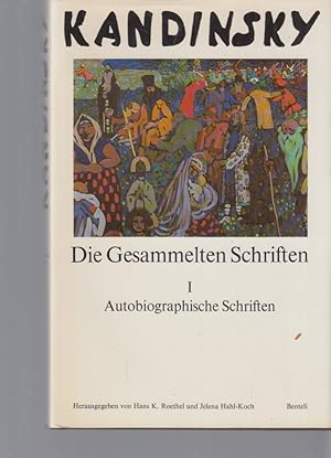 Seller image for Kandinsky, Wassily: Die gesammelten Schriften; Band 1. Autobiographische Schriften. Hrsg. v. Jelena Hahl-Koch u.a. for sale by Fundus-Online GbR Borkert Schwarz Zerfa