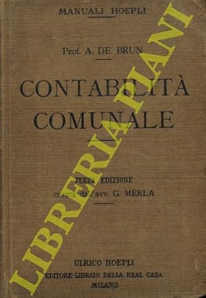 Bild des Verkufers fr Contabilit comunale secondo le nuove e pi recenti disposizioni legislative e regolamentari. Seconda edizione interamente rifatta ed ampliata. zum Verkauf von Libreria Piani