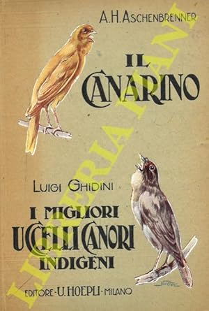 Il canarino - I migliori uccelli canori indigeni più comunemente allevati. Canarino. Rosignolo. C...