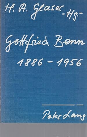 Gottfried Benn : 1886 - 1956 ; Referate des Essener Colloquiums. Horst Albert Glaser (Hrsg.) / Ak...