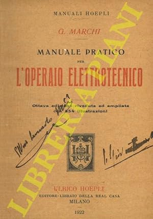 Manuale pratico per l'operaio elettrotecnico. Ottava edizione riveduta ed ampliata.