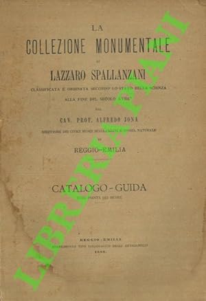 La collezione monumentale di Lazzaro Spallanzani classificata e ordinata secondo lo stato della s...