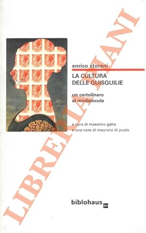Bild des Verkufers fr La cultura delle quisquilie. Un cartolinaro al minbencula. zum Verkauf von Libreria Piani