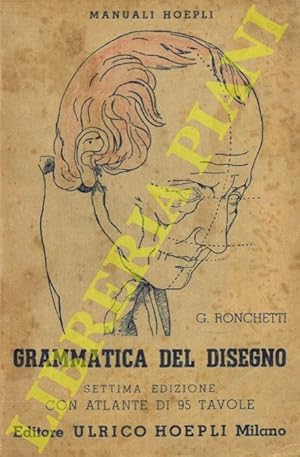 Grammatica del disegno. Metodo pratico per imparare il disegno. Settima edizione.