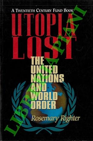 Immagine del venditore per Utopia Lost: the United Nations and World Order. venduto da Libreria Piani