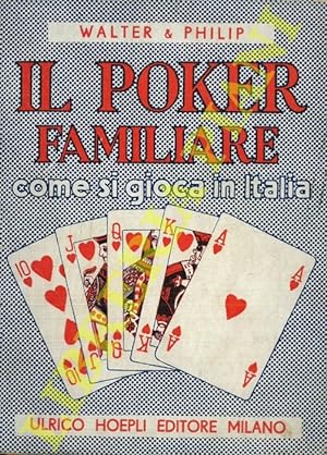 Il poker familiare. Come si gioca in Italia. Seconda edizione.
