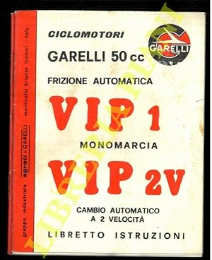 Bild des Verkufers fr Garelli Ciclomotori 50 cc. VIP 1 Monomarcia VIP 2V Frizione automatica monomarcia; cambio automatico a 2 velocit. Libretto istruzioni. zum Verkauf von Libreria Piani