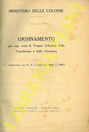 Ordinamento pei regi corpi di Truppe Coloniali della Tripolitania e della Cirenaica.