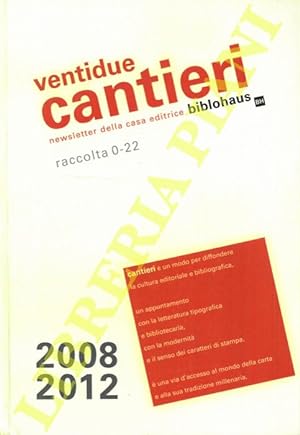 Ventidue Cantieri. Newsletter della casa editrice Biblohaus. Raccolta 0-22. 2008-2012.