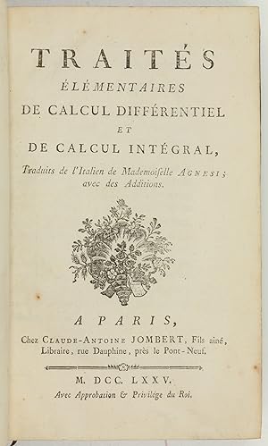 Seller image for Traits lmentaires de calcul diffrentiel et de calcul intgral. Traduits de l'Italien de Mademoiselle Agnesi, avec des additions. for sale by Antiquariat INLIBRIS Gilhofer Nfg. GmbH