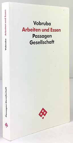 Bild des Verkufers fr Arbeiten und Essen. Politik an den Grenzen des Arbeitsmarkts. zum Verkauf von Antiquariat Heiner Henke