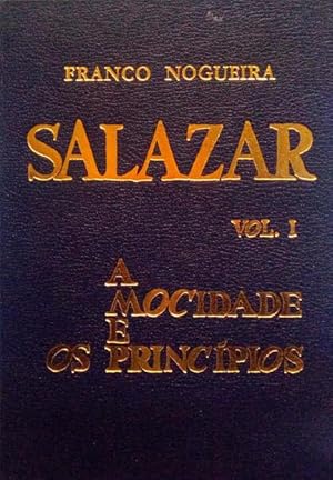 Seller image for SALAZAR I - A MOCIDADE E OS PRINCPIOS (1889-1928). for sale by Livraria Castro e Silva