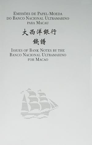 Bild des Verkufers fr EMISSES DE PAPEL-MOEDA DO BANCO NACIONAL ULTRAMARINO PARA MACAU | ??????? | ISSUES OF BANK NOTES BY THE BANCO NACIONAL ULTRAMARINO DE MACAO. zum Verkauf von Livraria Castro e Silva